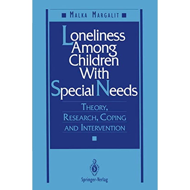 Loneliness Among Children With Special Needs: Theory, Research, Coping, and Intervention