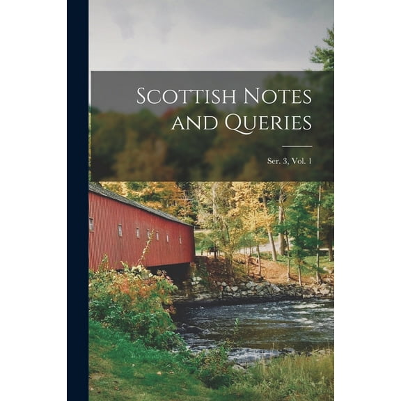 Scottish Notes and Queries; Ser. 3, Vol. 1 (Paperback)