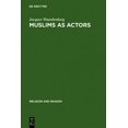 thumbnail image 3 of Musulmans en Acteurs: Significations Islamiques et Interprétations Musulmanes dans la Perspective de l'Étude des Religions, 3 of 4