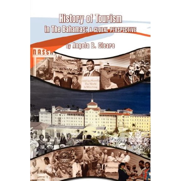 HISTORY OF TOURISM IN THE BAHAMAS Hardcover 142573670X 9781425736705 Angela B. Cleare