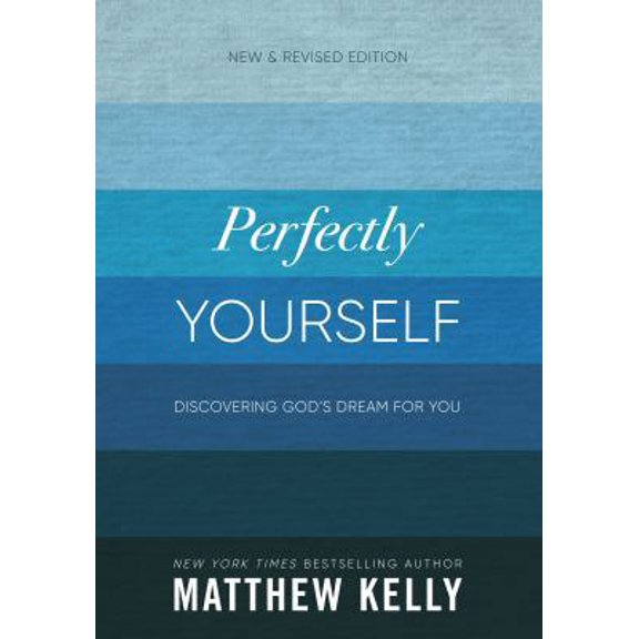 Pre-Owned Perfectly Yourself: Discovering God's Dream for You (New & Revised Edition) (Hardcover) 1635820111 9781635820119
