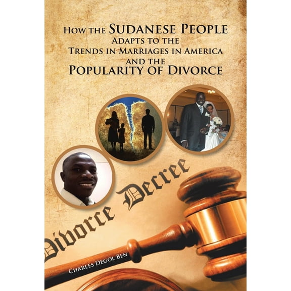How the Sudanese People Adapt To The Trends In Marriages In America And The Popularity Of Divorce, (Hardcover)