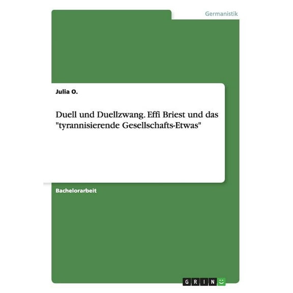 Duell Und Duellzwang. Effi Briest Und Das Tyrannisierende Gesellschafts-Etwas