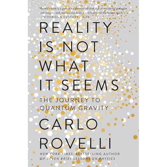 Pre-Owned Reality Is Not What It Seems: The Journey to Quantum Gravity (Paperback) 0735213933 9780735213937
