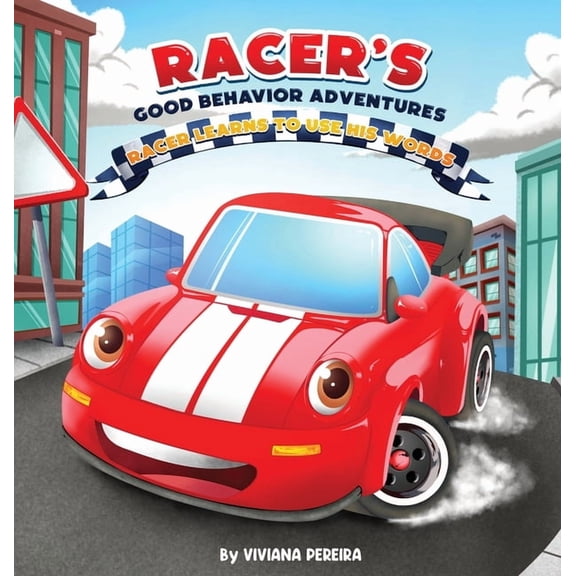 Racer Learns to Use His Words: A Children's Book About Emotions, Communication, and Kindness (Racer's Good Behavior Adve, (Hardcover)