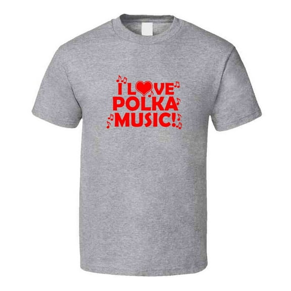 I Love Polka Music T-Shirt Classic Dance Fashion Glam Novelty Gift T Shirt