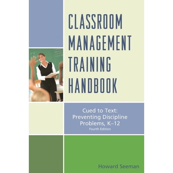 Classroom Management Training Handbook: Cued to Preventing Discipline Problems, K-12, (Hardcover)