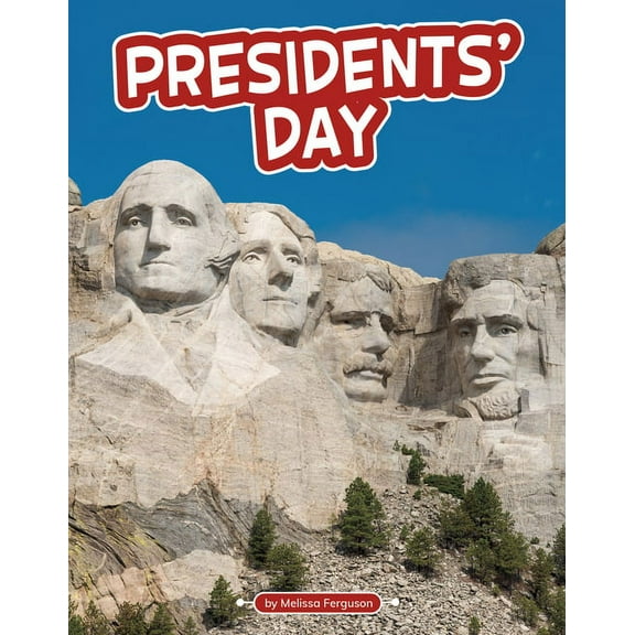 Traditions & Celebrations Presidents' Day, (Hardcover)