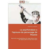 La Psychanalyse a l'Epreuve Du Personage de Theatre