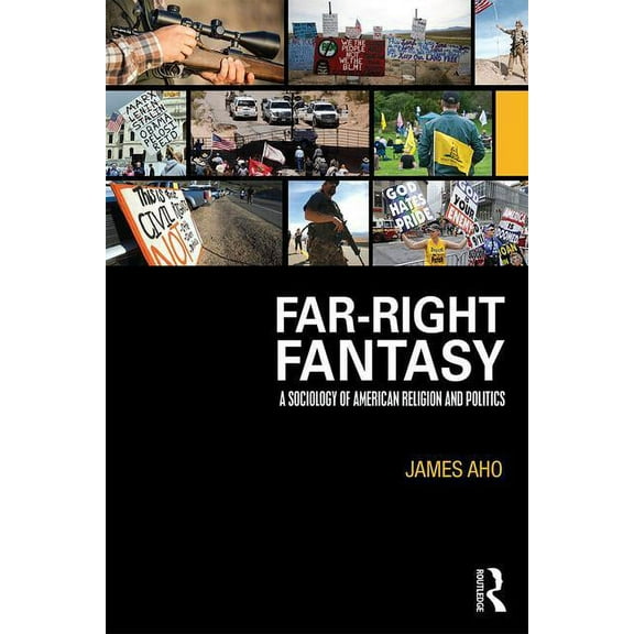 Far-Right Fantasy: A Sociology of American Religion and Politics, (Paperback)