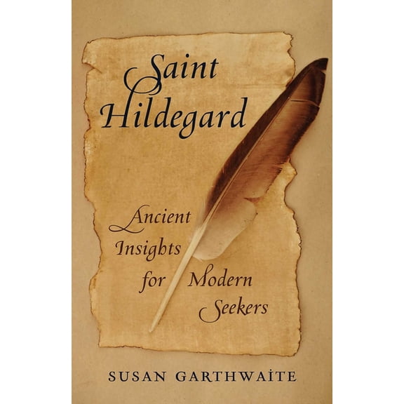 Saint Hildegard: Ancient Insights for Modern Seekers, (Paperback)