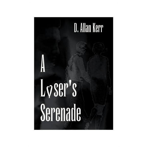 A Loser's Serenade, (Paperback)