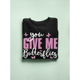 thumbnail image 3 of You Give Me Butterflies Sweatshirt Women -Smartprints Designs, Female x-Large, 3 of 4