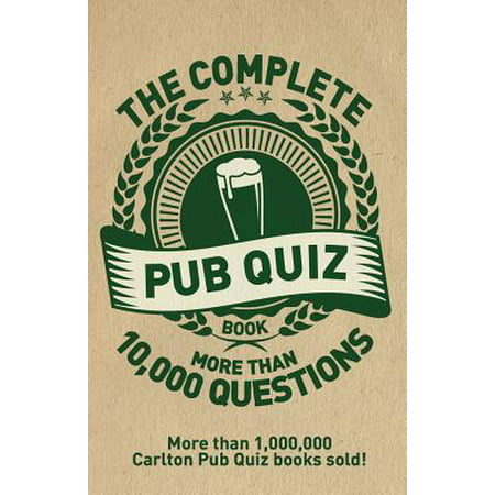 The Complete Pub Quiz Night Book : More than 10,000 (The Best Pub Quiz Questions)