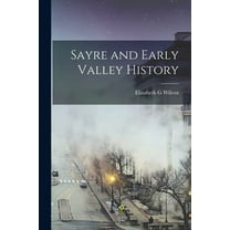 Sayre and Early Valley History, (Paperback)