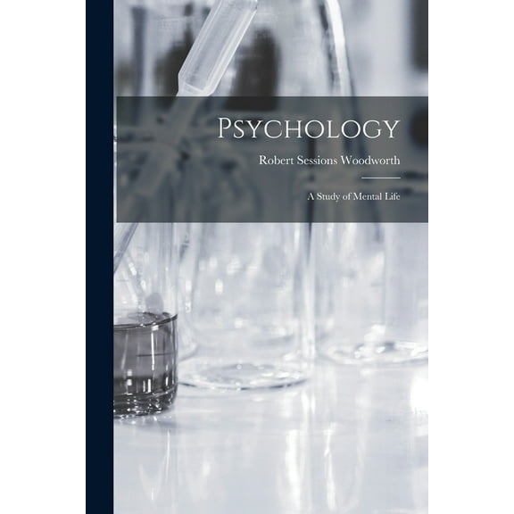Psychology; a Study of Mental Life (Paperback)