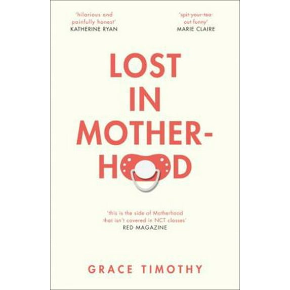 Pre-Owned Lost in Motherhood: The Memoir of a Woman Who Gained a Baby and Lost Her Sh*t (Paperback) 0008278709 9780008278700
