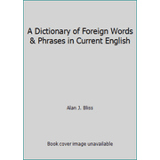 A Dictionary of Foreign Words & Phrases in Current English, Used [Paperback]