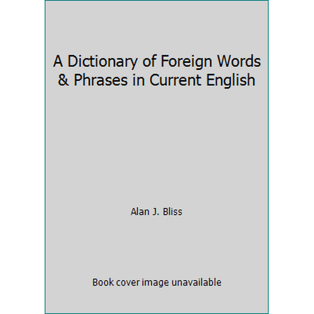 A Dictionary of Foreign Words & Phrases in Current English, Used [Paperback]