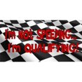 thumbnail image 1 of I'm Not Speeding I'm Qualifying Plate, 1 of 1