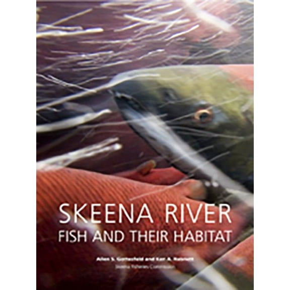 Skeena River Fish and Their Habitat (Paperback)
