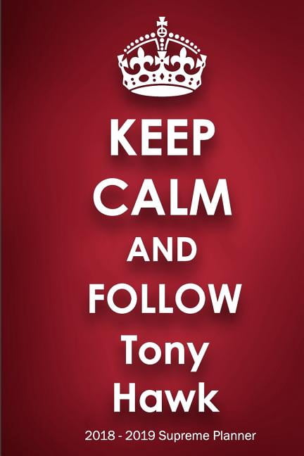keep-calm-and-follow-tony-hawk-2018-2019-supreme-planner-tony-hawk-on
