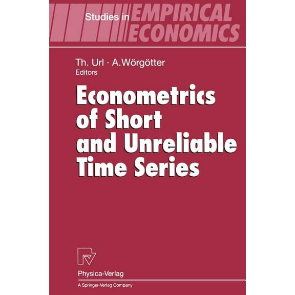 Studies in Empirical Economics Econometrics of Short and Unreliable Time Series, (Paperback)