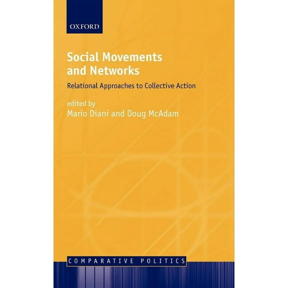 Comparative Politics Social Movements and Networks ' Relational Approaches to Collective Action ', (Hardcover)