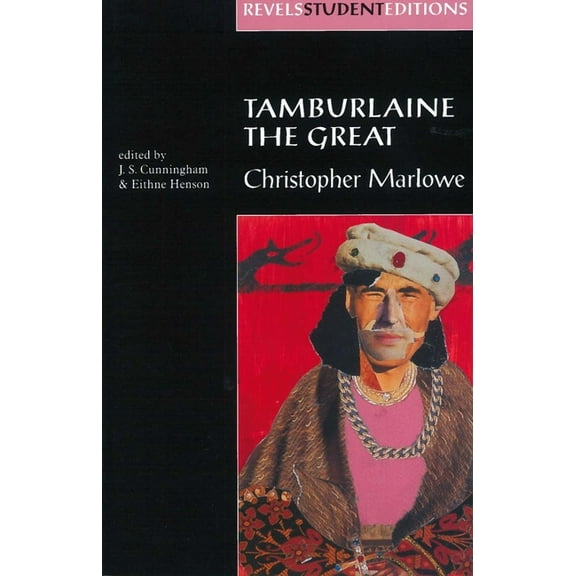 Revels Student Editions Tamburlaine the Great (Revels Student Edition): Christopher Marlowe, (Paperback)
