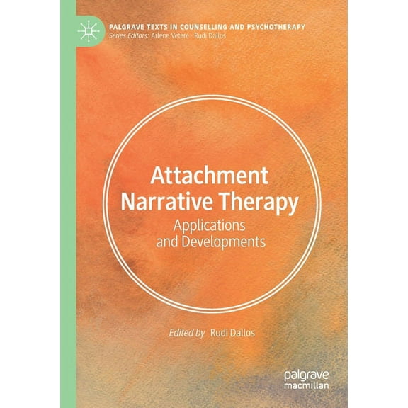 Palgrave Texts in Counselling and Psycho Attachment Narrative Therapy: Applications and Developments, (Paperback)