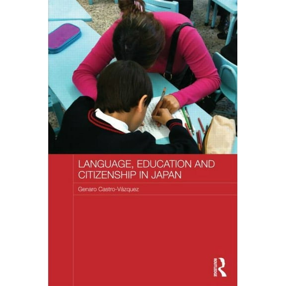Japan Anthropology Workshop Language, Education and Citizenship in Japan, (Hardcover)