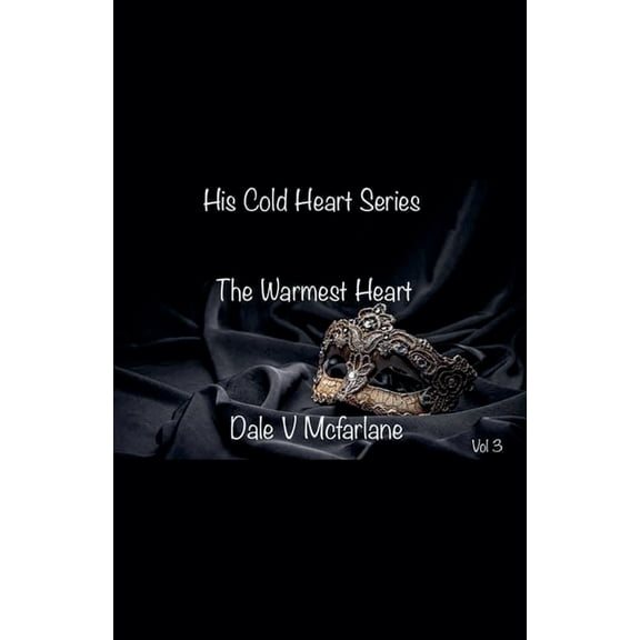 His Cold Heart - The Warmest Heart - vol 3, (Paperback)