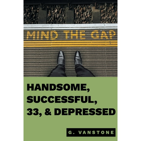 Handsome, Successful, 33, & Depressed (Paperback)