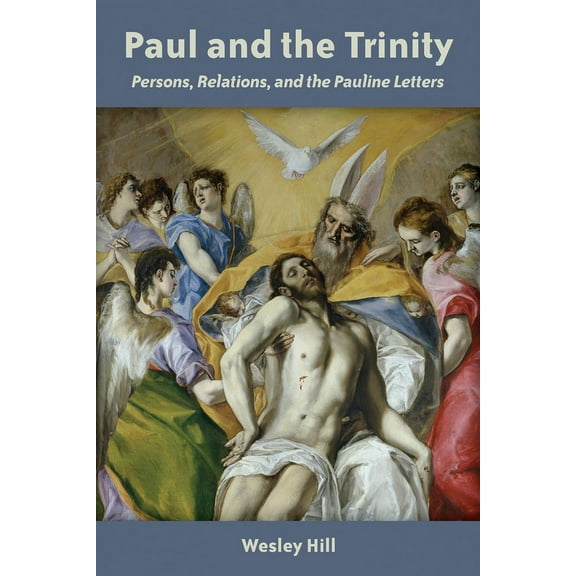 Paul and the Trinity: Persons, Relations, and the Pauline Letters, (Paperback)