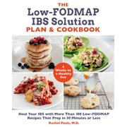 DR RACHEL PAULS The Low-Fodmap Ibs Solution Plan and Cookbook (Paperback)