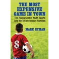 thumbnail image 1 of Pre-Owned The Most Expensive Game in Town: The Rising Cost of Youth Sports and the Toll on Today's Families (Paperback) 0807001449 9780807001448, 1 of 1