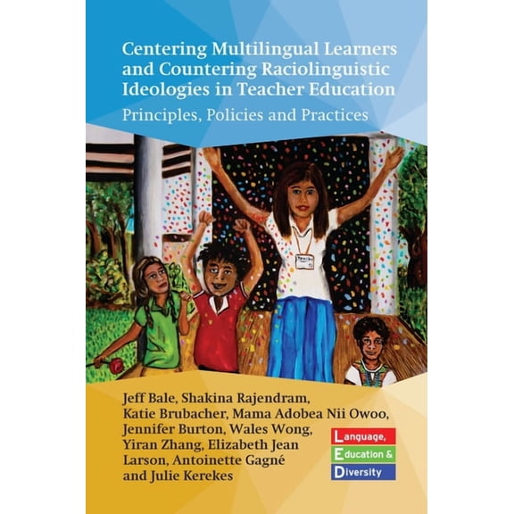 Language, Education and Diversity Centering Multilingual Learners and Countering Raciolinguistic Ideologies in Teacher Education: Principles, Policies and, Book 3, (Paperback)