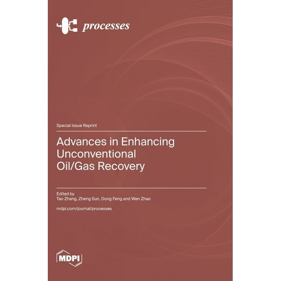 Advances in Enhancing Unconventional Oil/Gas Recovery, (Hardcover)