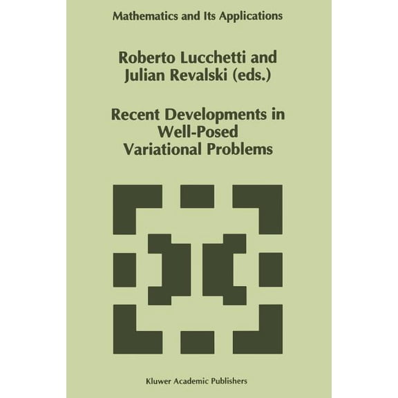 Mathematics and Its Applications Recent Developments in Well-Posed Variational Problems, Book 331, (Paperback)