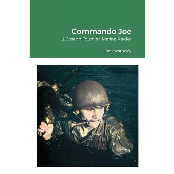 Commando Joe: Lt. Joseph Fournier, Marine Raider, (Paperback)