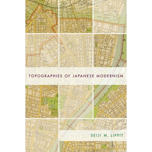 Topographies of Japanese Modernism, (Paperback)