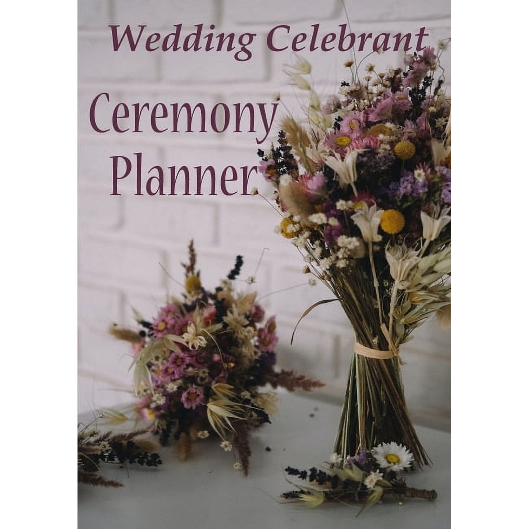 Wedding Celebrant Ceremony Planner, (Paperback)