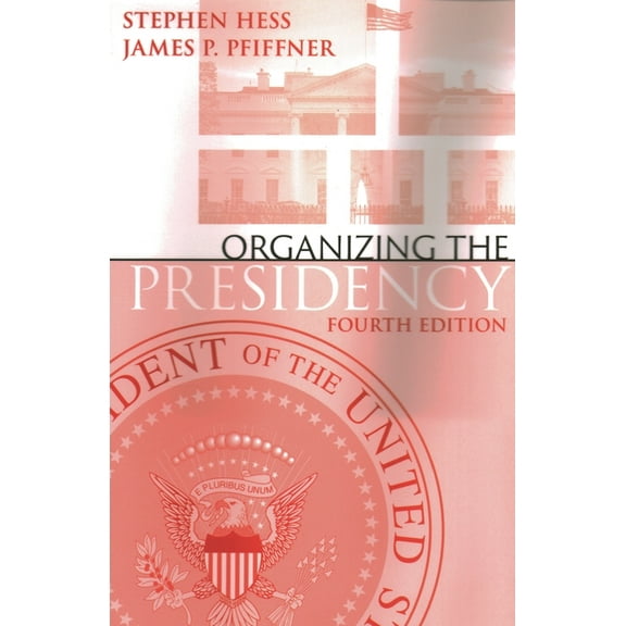 Organizing the Presidency, (Paperback)