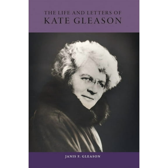 The Life and Letters of Kate Gleason, (Hardcover)