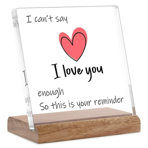 I Can'T Say I Love You Enough, So This Is Your Reminder Valentine's Day Gift for Girlfriend, Wife, Birthday, Wedding Anniversary Souvenir, Love Acrylic Plaque Gift