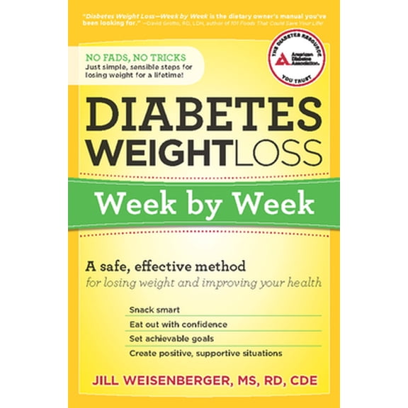 Pre-Owned Diabetes Weight Loss: Week by Week: A Safe, Effective Method for Losing Weight and Improving Your Health (Paperback) 1580404545 9781580404549