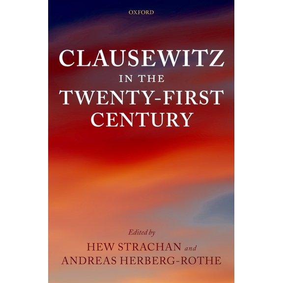Clausewitz in the Twenty-First Century, (Hardcover)