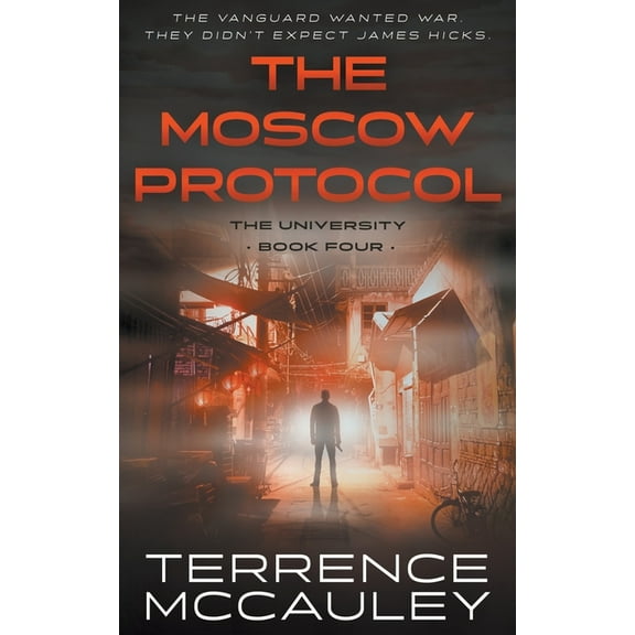 University The Moscow Protocol: A Modern Espionage Thriller, Book 4, (Paperback)