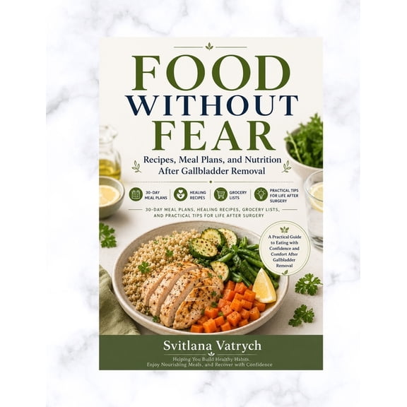 Food Without Fear: Recipes, Meal Plans, and Nutrition After Gallbladder Removal: 30-Day Meal Plans, Healing Recipes, Gro, (Paperback)