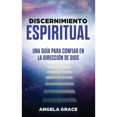 Discernimiento Espiritual : Una guía para confiar en la dirección de Dios (Hardcover)